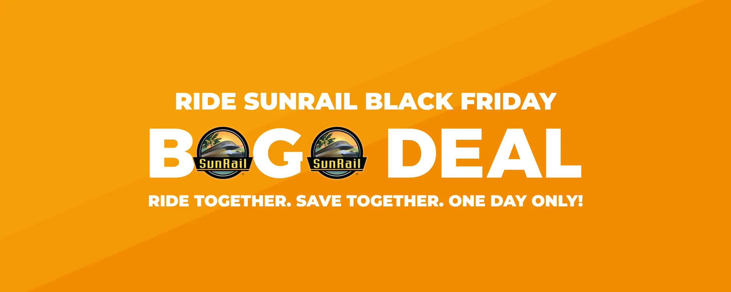 RIDE SUNRAIL BLACK FRIDAY. RIDE TOGETHER. SAVE TOGETHER. ONE DAY ONLY!