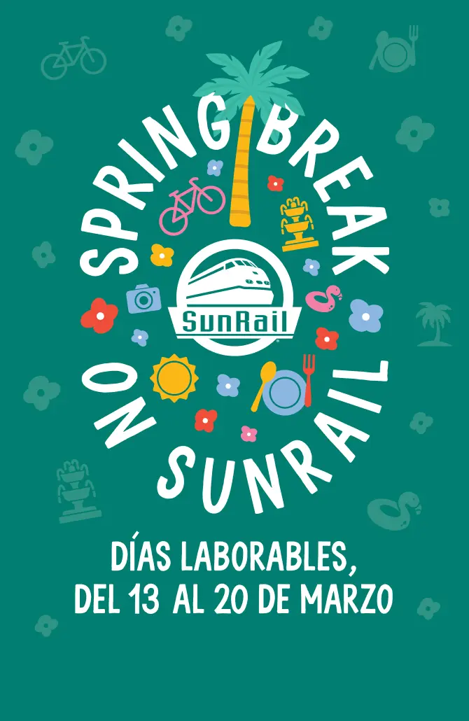 Spring Break promotion for SunRail with travel ideas for families during March 13 to March 20, 2026.